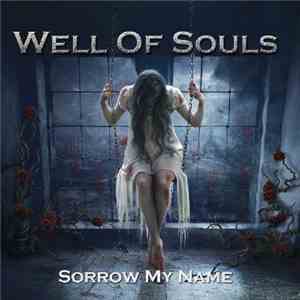 Well Of Souls - Sorrow My Name mp3 album