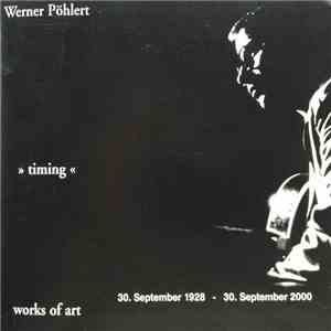 Werner Pöhlert - „Timing“ - Works Of Art mp3 album