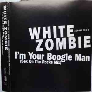 White Zombie - I'm Your Boogieman (Sex On The Rocks Mix) mp3 album