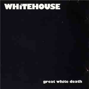 Whitehouse - Great White Death mp3 album