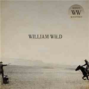 William Wild  - William Wild (Remixed/Remastered) mp3 album