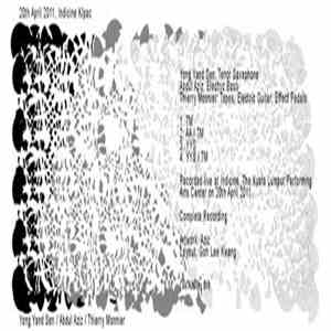 Yong Yand Sen / Abdul Aziz / Thierry Monnier - 20th April 2011, Indicine Klpac mp3 album