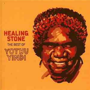 Yothu Yindi - Healing Stone (The Best Of Yothu Yindi) mp3 album