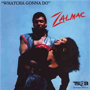 Zalmac - Whatcha Gonna Do mp3 album