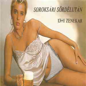 13 + 1 Zenekar - Soroksári Sördélután mp3 album