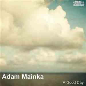 Adam Mainka - A Good Day mp3 album