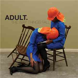 ADULT. - The Way Things Fall mp3 album