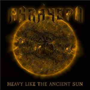 Ahráyeph - Heavy Like The Ancient Sun mp3 album