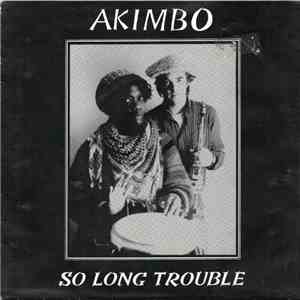 Akimbo  - So Long Trouble mp3 album