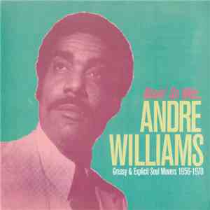 Andre Williams  - Movin' On With Andre Williams - Greasy And Explicit Soul Movers 1956-1970 mp3 album