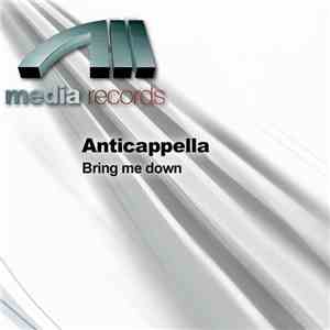 Anticappella - Bring Me Down mp3 album