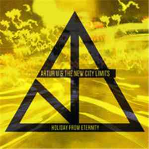 Artur U And The New City Limits - Holiday From Eternity mp3 album