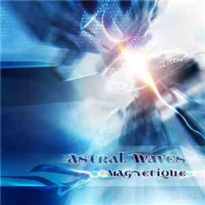 Astral Waves - Magnetique mp3 album