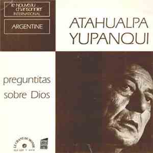 Atahualpa Yupanqui - Preguntitas Sobre Dios mp3 album