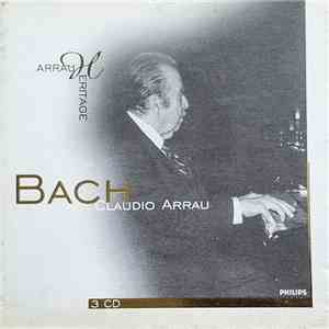 Bach, Claudio Arrau - Arrau Heritage - Bach mp3 album