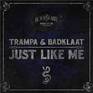 Badklaat, Trampa - Just Like Me mp3 album