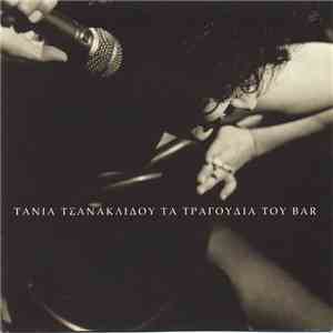 Τάνια Τσανακλίδου - Τα Τραγούδια Του Bar mp3 album
