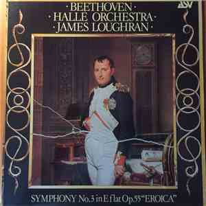 Beethoven - Hallé Orchestra - James Loughran - Symphony No.3 In E Flat Op.55 "Eroica" mp3 album