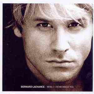 Bernard Lachance  - While I Remember You mp3 album