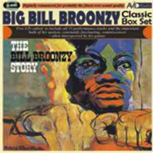 Big Bill Broonzy - Classic Box Set: The Bill Broonzy Story mp3 album