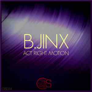 B.Jinx - Act Right Motion mp3 album