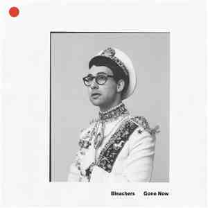 Bleachers - Gone Now mp3 album
