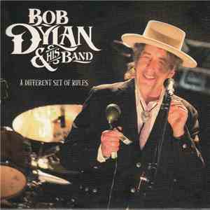 Bob Dylan & His Band - A Different Set Of Rules mp3 album