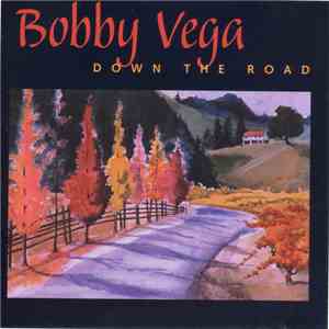 Bobby Vega - Down The Road mp3 album