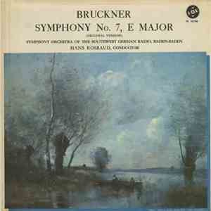 Bruckner, Symphony Orchestra Of The Southwest German Radio, Baden-Baden, Hans Rosbaud - Symphony No. 7 In E Major (Original Version) mp3 album