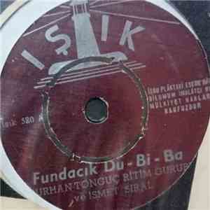 Burhan Tonguç Ritim Grubu, Ismet Siral - Fundacık Du-Bi-Ba / Buzlu Cam mp3 album