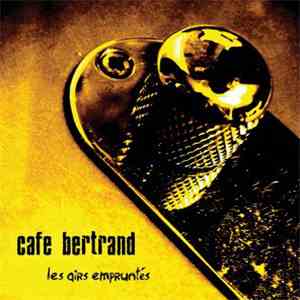 Café Bertrand - Les Airs Empruntés mp3 album