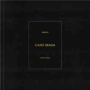 Cairo Braga - Remixes 2007-2010 mp3 album