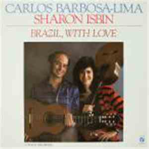 Carlos Barbosa-Lima And Sharon Isbin - Brazil, With Love mp3 album