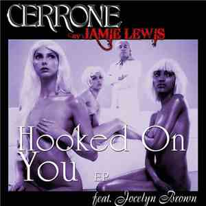 Cerrone Feat. Jocelyn Brown - Hooked On You mp3 album