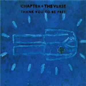 Chapter + The Verse - Thank You To Be Free mp3 album