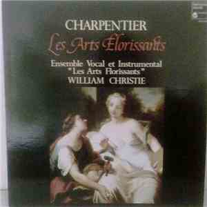 Charpentier - Ensemble Vocal Et Instrumental Les Arts Florissants - William Christie - Les Arts Florissants mp3 album