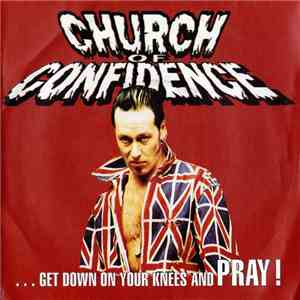 Church of Confidence - ... Get Down On Your Knees And Pray! mp3 album
