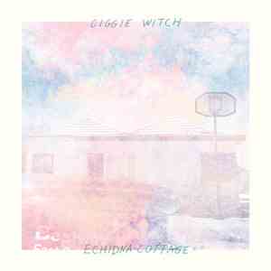 Ciggie Witch - Echidna Cottage mp3 album