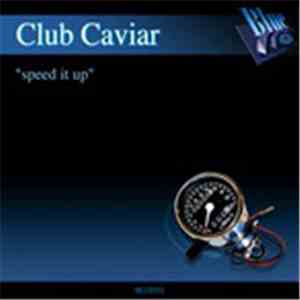 Club Caviar - Speed It Up mp3 album