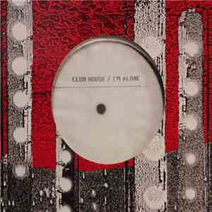 Club House - I'm Alone mp3 album
