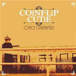 Coinflip Cutie - Once I Dreamed mp3 album