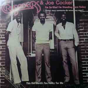 Crusaders And Joe Cocker - I'm So Glad I'm Standing Here Today mp3 album
