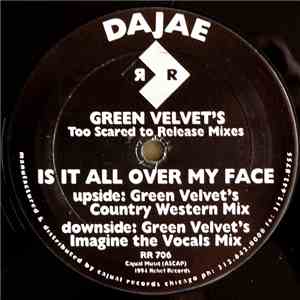 Dajae - Is It All Over My Face (Green Velvet's Too Scared To Release Mixes) mp3 album