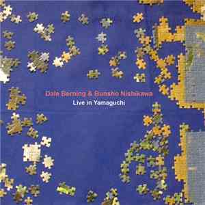 Dale Berning & Bunsho Nishikawa - Live In Yamaguchi mp3 album