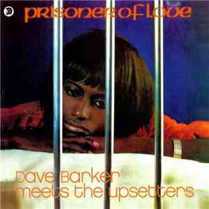 Dave Barker  Meets The Upsetters - Prisoner Of Love mp3 album