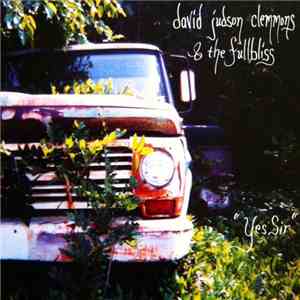 David Judson Clemmons & The Fullbliss - Yes Sir mp3 album