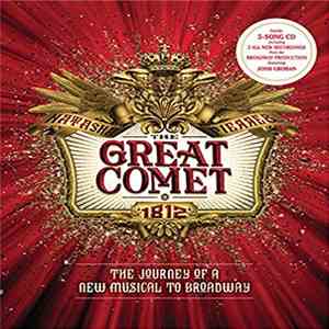 David Malloy - Natasha, Pierre & The Great Comet Of 1812: The Journey Of A New Musical To Broadway mp3 album