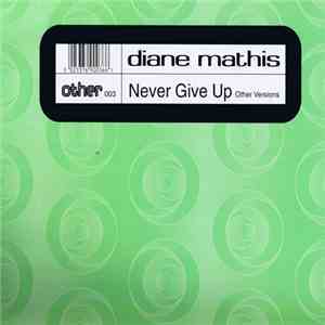 Diane Mathis - Never Give Up (Other Versions) mp3 album