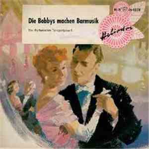 Die Bobbys - Die Bobbys Machen Barmusik - Ein Rhytmisches Tanzpotpourri mp3 album