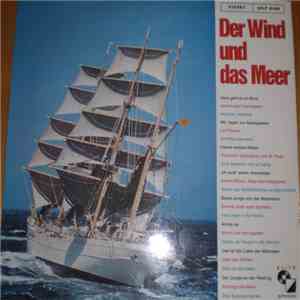 Die Hamburger Jungs Mit Dem Großen Hanseatic-Orchester Und Dem Bordorchester Der "Bremen" - Der Wind Und Das Meer mp3 album